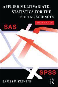 Applied Multivariate Statistics for the Social Sciences : 5th edi