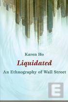 Liquidated : An Ethnography of Wall Street