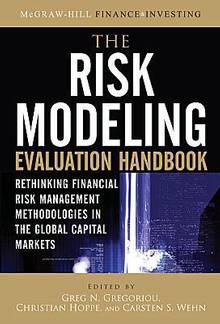 Risk Modeling Evaluation Handbook : Rethinking Financial Risk Man