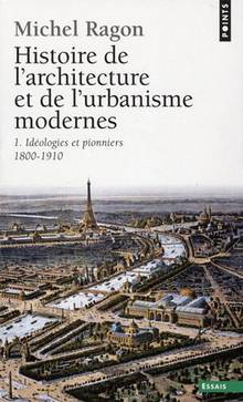 Histoire de l'architecture et de l'urbanisme modernes, t.1 : Idéo