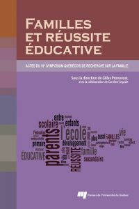 Familles et réussite éducative : Actes du 10e symposium québécois