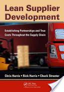 Lean Supplier Development : Establishing Partnerships and True Co