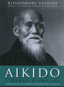 Aikido : L'oeuvre d'une vie