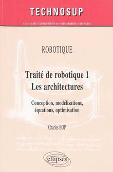 Traité de robotique 1 : Les architectures : Conception, modélisat