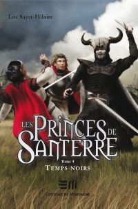Princes de Santerre, t.4 : Temps noirs
