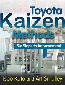 Toyota Kaizen Methods : Six Steps to Improvement