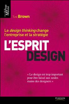 Esprit design : Le design thinking change l'entreprise et la stra