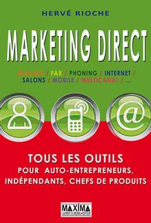 Marketing direct : Mailing, fax, phoning, e-mailing, internet, sa