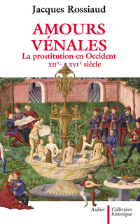 Amours vénales : La prostitution en Occident XIIe-XVIe siècle