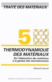 Traité des matériaux, t.5 : Thermodynamique des matériaux : De l'