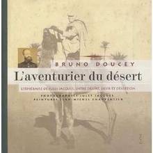 Aventurier du désert : L'itinéraire de Jules Jacques, entre déser