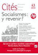 Cités, no.43, Socialismes : Y revenir ?