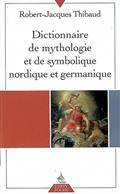 Dictionnaire de mythologie et de symbolique nordique et germaniqu