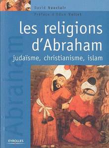Religions d'Abraham : Judaïsme, christianisme, islam