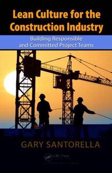 Lean Culture for the Construction Industry : Building Responsible
