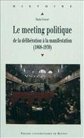 Meeting politique : De la délibération à la manifestation (1868-1