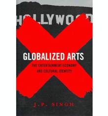 Globalized arts : the entertainment economy and cultural identity