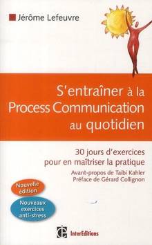 S'entraîner à la Process Communication au quotidien : 2e édition