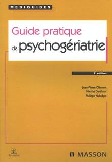 Guide pratique de psychogériatrie : 2e édition