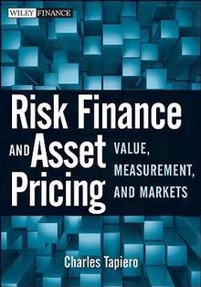 Risk Finance and Asset Pricing : Value, Measurements and Markets