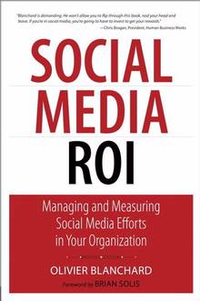 Social Media ROI : Managing and Measuring social Media efforts in