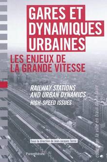Gares et dynamiques urbaines : Les enjeux de la grande vitesse =