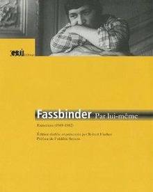 Fassbinder par lui-même : Entretiens (1969-1892)