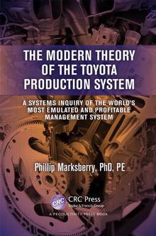 Modern Theory of the Toyota Production System : A Systems Inquiry