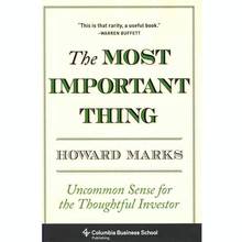 Most Important Thing : Uncommon Sense for the Thoughtful Investor