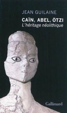 Caïn, Abel, Otzi : L'héritage néolithique