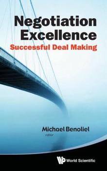 Negotiation excellence : Successful deal making