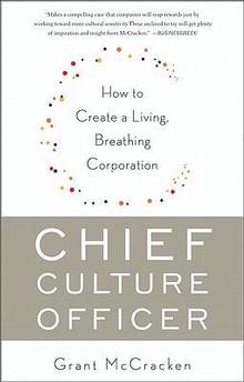 Chief Culture Officer : How to Create a Living, Breathing Corpora
