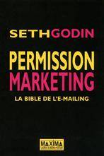 Permission Marketing : la bible de l'E-Mailing