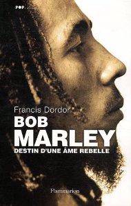 Bob Marley : destin d'une âme rebelle