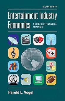 Entertainment Industry Economics : A guide for financial analysis