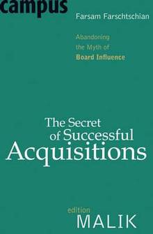 Secret of Successful Acquisitions : Abandoning the Myth of Board