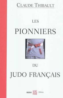 Pionniers du judo français, Les