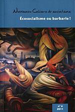 Nouveaux cahiers du socialisme, no 6, 2011 : Écosocialisme ou barbarie !