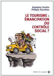 Tourisme : Émancipation ou contrôle social ?