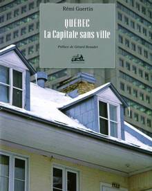 Québec : La capitale sans ville