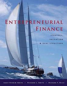 Entrepreneurial Finance : Strategy Valuation & Deal Structure