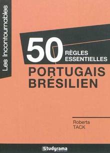 50 règles essentielles : Portugais brésilien