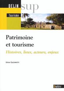 Patrimoine et tourisme : Histoires, lieux, acteurs, enjeux