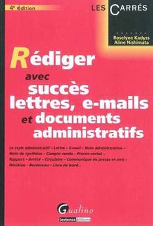 Rédiger avec succès lettres e-mails et documents administratifs :
