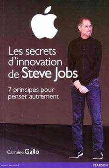 Secrets d'innovation de Steve Jobs : 7 principes pour penser autr