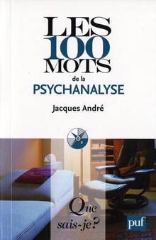 100 mots de la psychanalyse : 2e édition