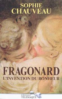 Fragonard : L'invention du bonheur