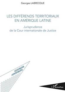 Différends territoriaux en Amérique Latine : Jurisprudence de la