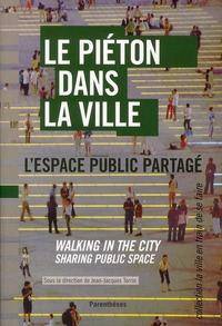 Piéton dans la ville : L'espace public partagé = Walking in the c