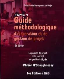 Guide méthodologique d'élaboration et de gestion de projet t.1 :